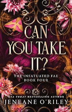 Can You Take It
by Jeneane O'Riley 