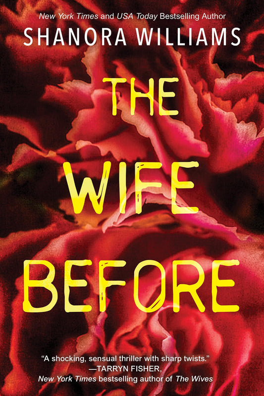 The Wife Before: A Spellbinding Psychological Thriller with a Shocking Twist 
by Shanora Williams 