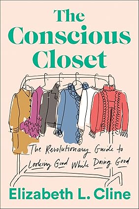 The Conscious Closet
by Elizabeth L. Cline 