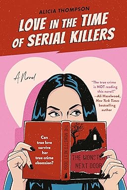 Love in the Time of Serial Killers
by Alicia Thompson