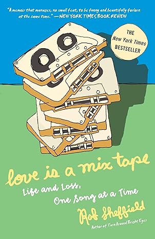 Love Is a Mix Tape
by Rob Sheffield 