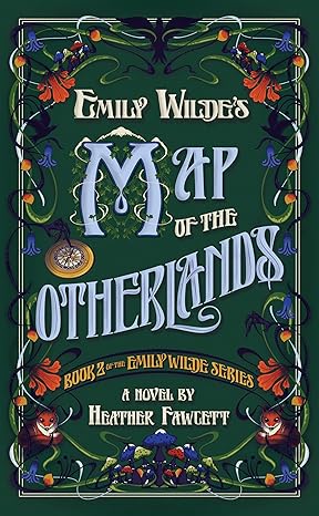 Emily Wilde's Map of the Otherlands
by Heather Fawcett 