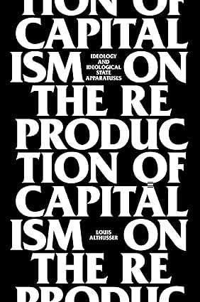 On The Reproduction Of Capitalism
by Louis Althusser