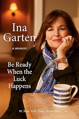 Be Ready When the Luck Happens
by Ina Garten 
