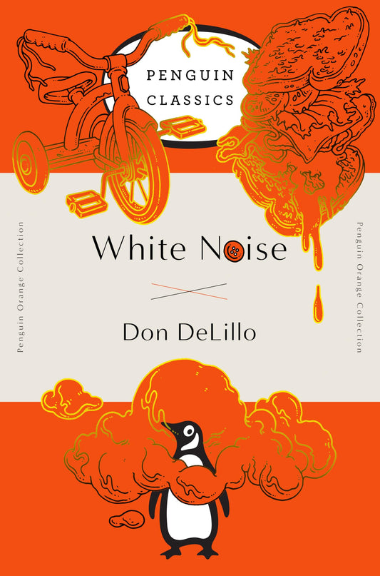 White Noise: (Penguin Orange Collection) 
by Don DeLillo 