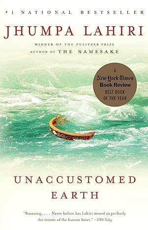 Unaccustomed Earth
by Jhumpa Lahiri 