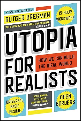 Utopia for Realists
by Rutger Bregman