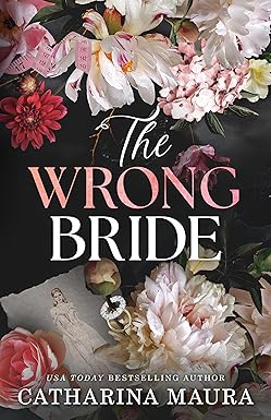 The Wrong Bride
by Catharina Maura