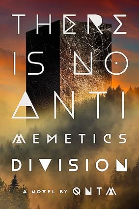 There Is No Antimemetics Division
by qntm