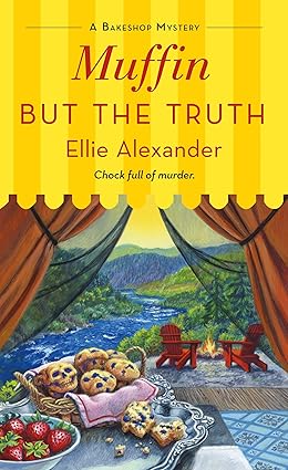 Muffin But the Truth
by Ellie Alexander 