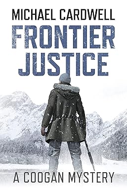 Frontier Justice
by Michael Cardwell