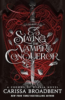 Slaying the Vampire Conqueror 
by Carissa Broadbent 