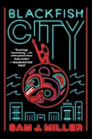 Blackfish City
by Sam J. Miller