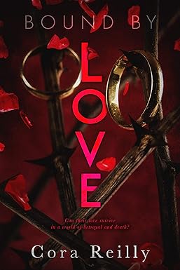 Bound By Love
by Cora Reilly