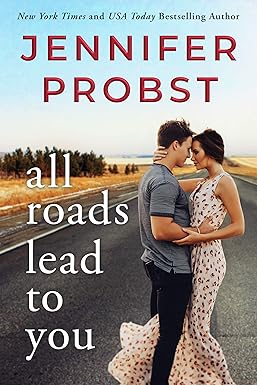 All Roads Lead to You 
by Jennifer Probst