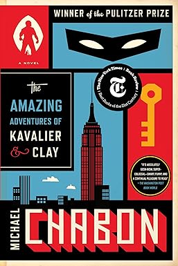 The Amazing Adventures of Kavalier & Clay 
by Michael Chabon 