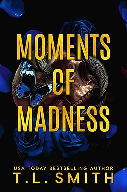 Moments of Madness
by T.L. Smith