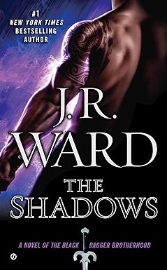 The Shadows 
by J.R. Ward