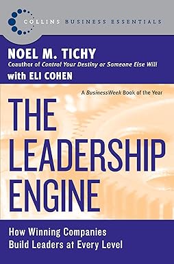 The Leadership Engine
by Noel M. Tichy