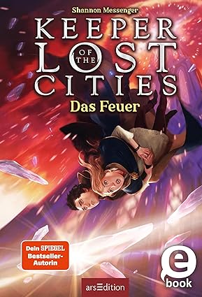 Keeper of the Lost Cities – Das Feuer (Keeper of the Lost Cities 3)
  by Shannon Messenger 