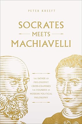 Socrates Meets Machiavelli
by Peter Kreeft 