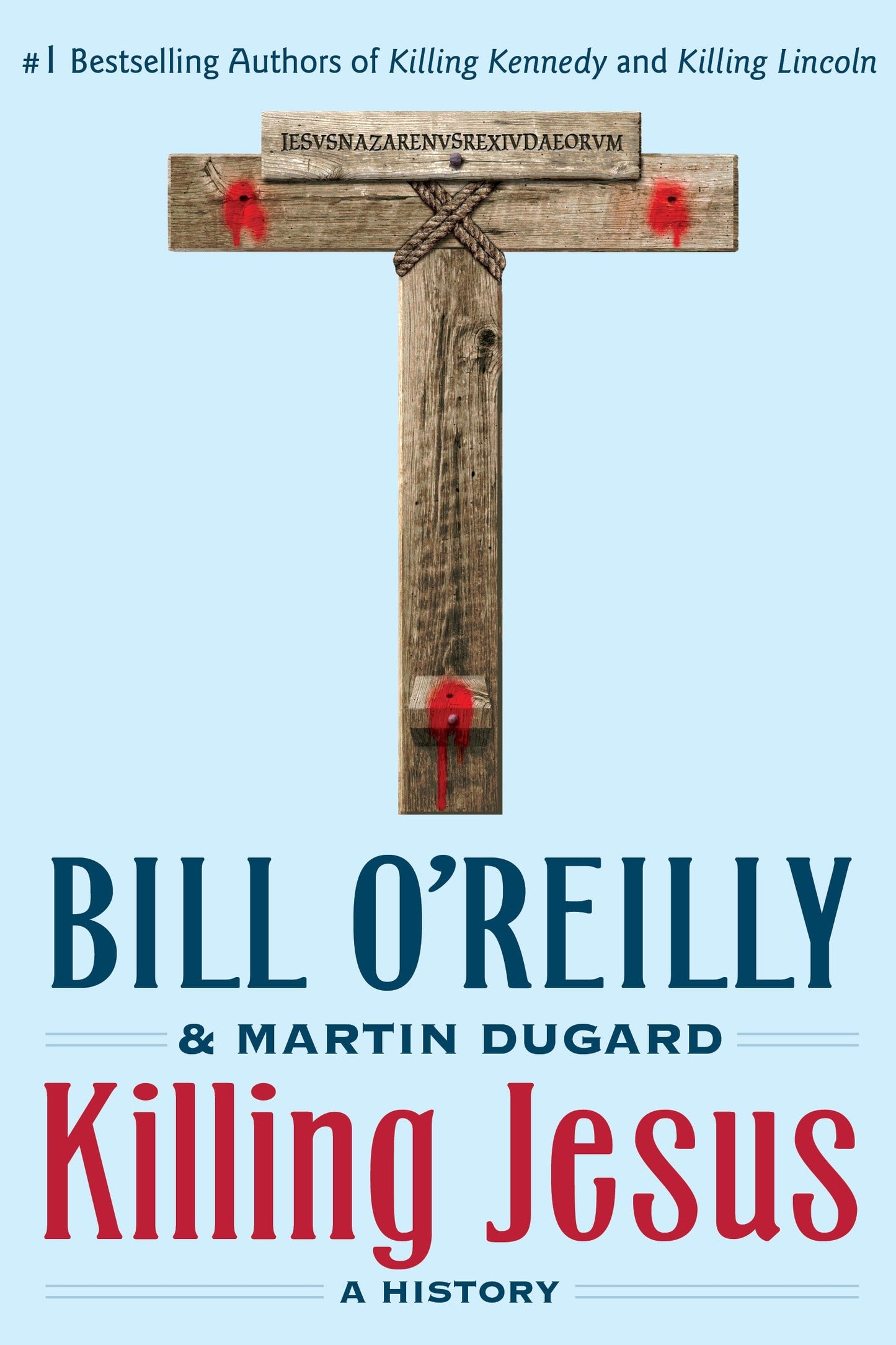 Killing Jesus
by Bill O'Reilly 