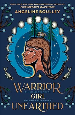 Warrior Girl Unearthed 
by Angeline Boulley