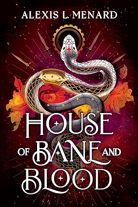 House of Bane and Blood 
by Alexis L. Menard