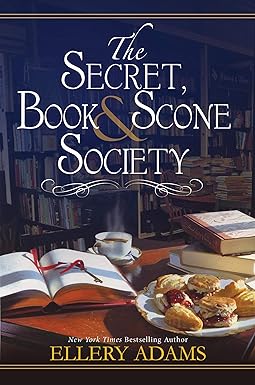 The Secret, Book & Scone Society
by Ellery Adams 