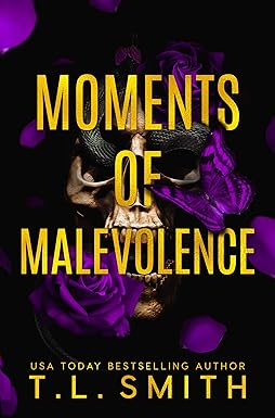 Moments of Malevolence
by T.L. Smith 