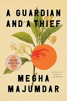 A Guardian and a Thief
by Megha Majumdar