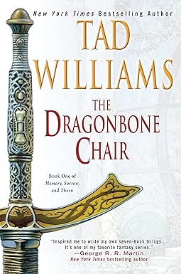 The Dragonbone Chair 
by Tad Williams 