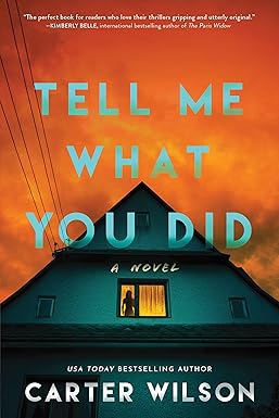 Tell Me What You Did
by Carter Wilson 