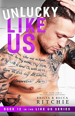 Unlucky Like Us 
by Krista Ritchie