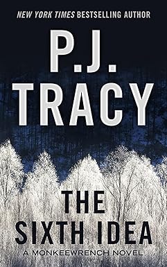 The Sixth Idea 
by P.J. Tracy
