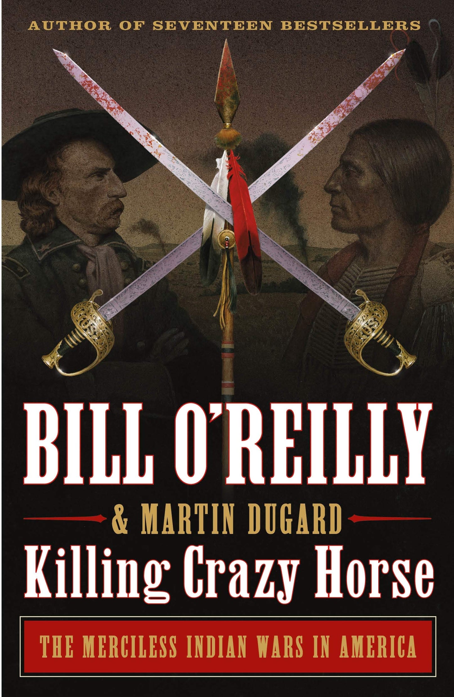 Killing Crazy Horse 
by Bill O'Reilly 