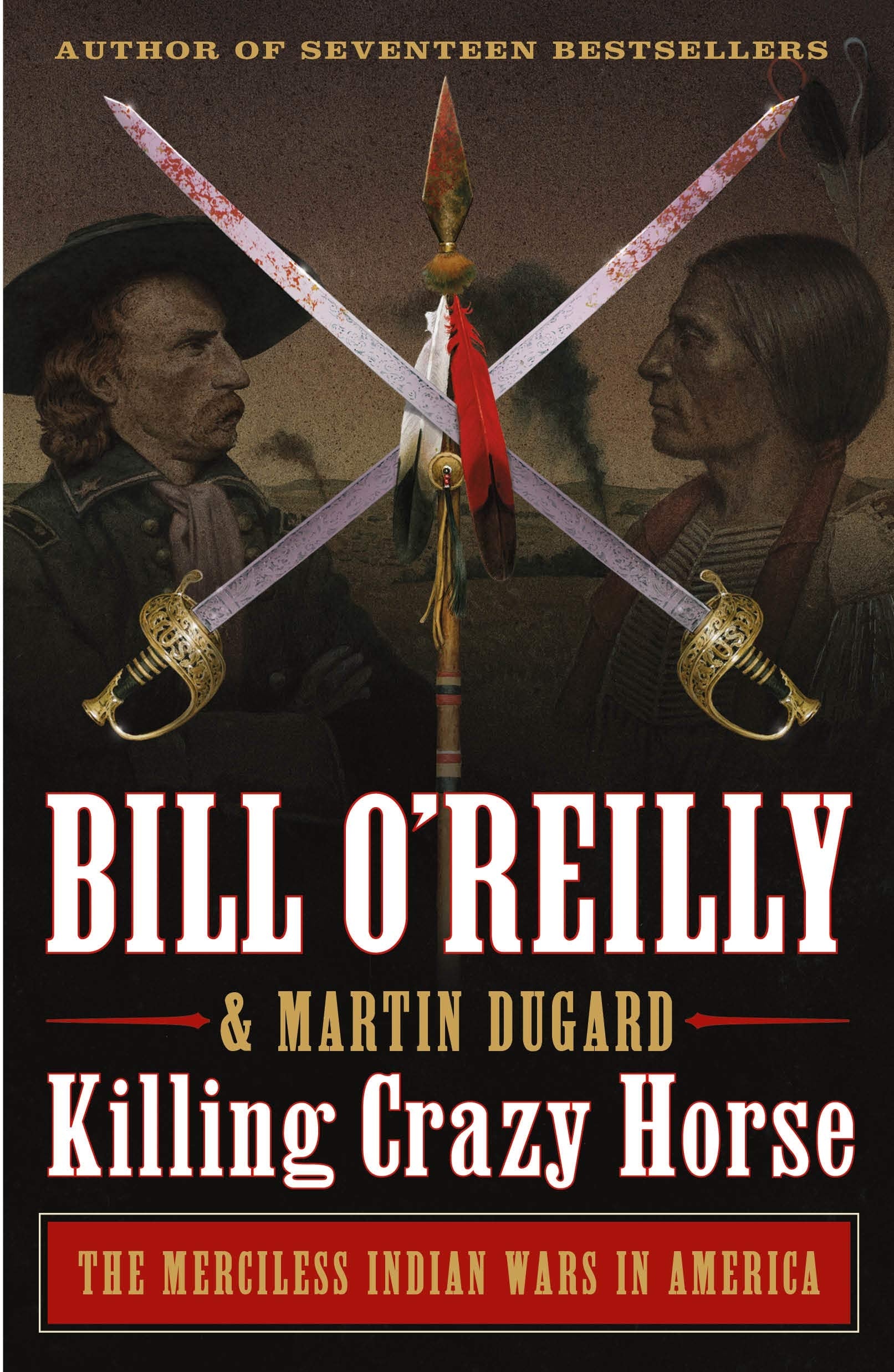 Killing Crazy Horse 
by Bill O'Reilly 
