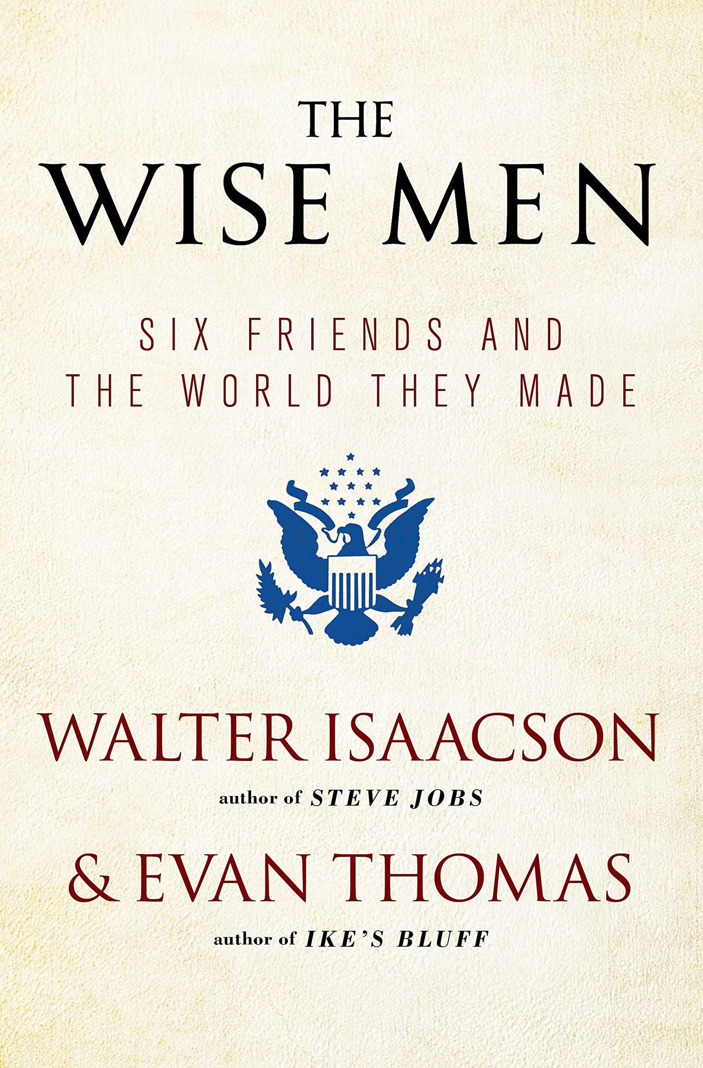 The Wise Men
by Walter Isaacson