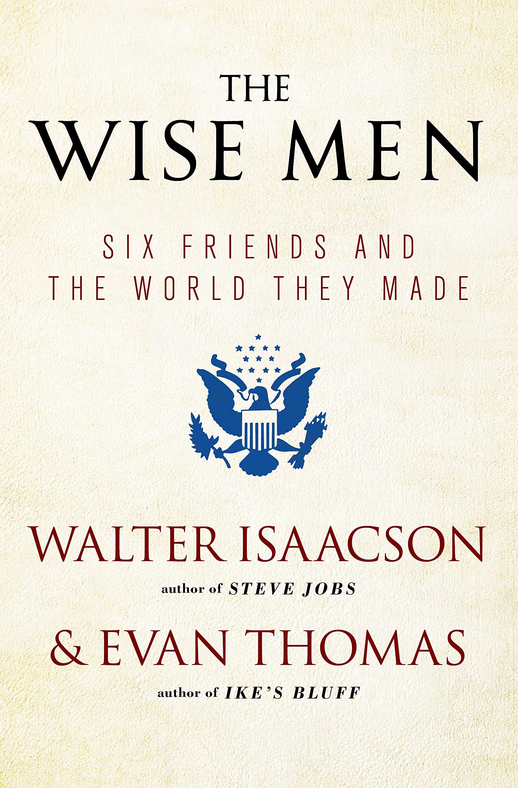 The Wise Men
by Walter Isaacson