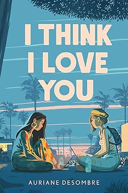 I Think I Love You
by Auriane Desombre