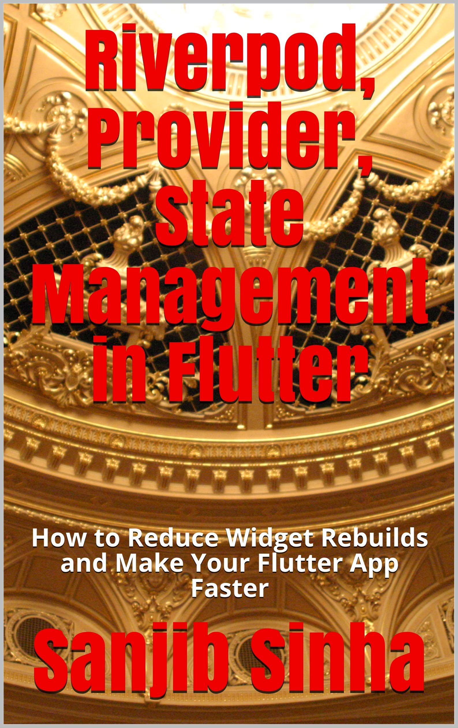Riverpod, Provider, State Management in Flutter
by Sanjib Sinha
