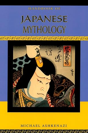 Handbook of Japanese Mythology 
by Michael Ashkenazi