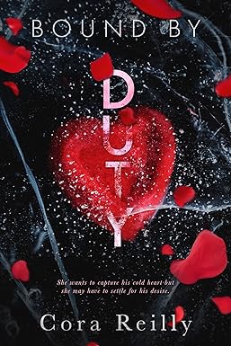 Bound By Duty
by Cora Reilly