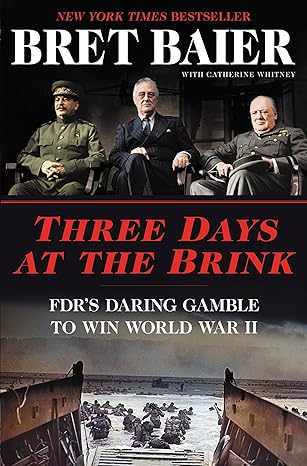 Three Days at the Brink
by Bret Baier 