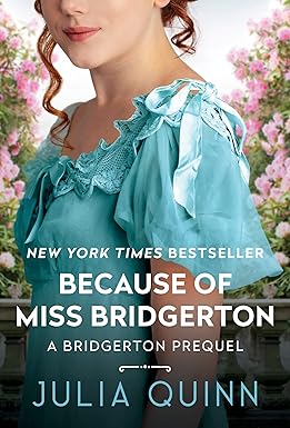 Because of Miss Bridgerton
by Julia Quinn