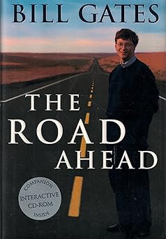 The Road Ahead 
by Bill Gates