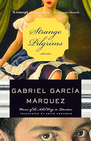 Strange Pilgrims
by Gabriel García Márquez