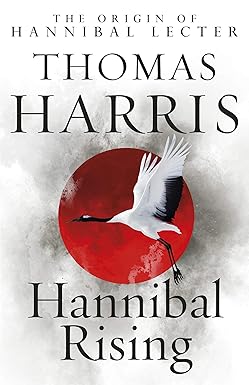 Hannibal Rising 
by Thomas Harris