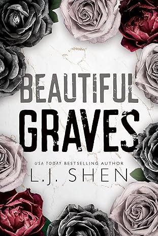 Beautiful Graves 
by L.J. Shen