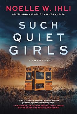 Such Quiet Girls
by Noelle West Ihli 